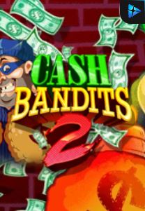 Bocoran RTP Slot Cash Bandits 2 di 333HOKI