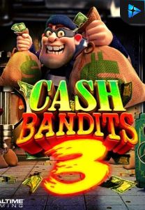 Bocoran RTP Slot Cash Bandits 3 di 333HOKI